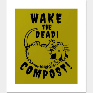 Wake the DEAD! COMPOST! Posters and Art